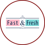 Fast & Fresh